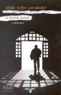 Gölge Işığın Çocuğudur