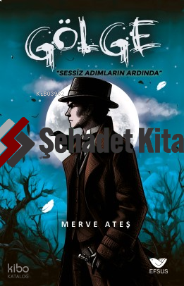 Gölge "Sessiz Adımların Ardında" | Merve Ateş | Efsus Yayınları