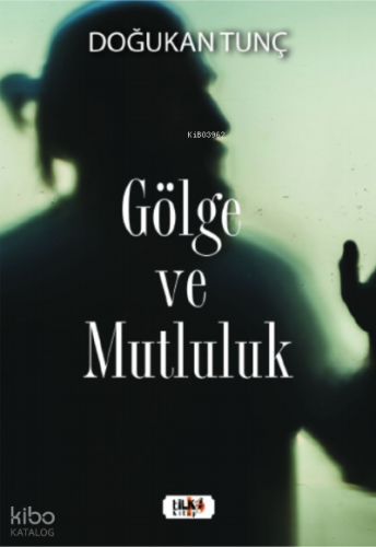 Gölge ve Mutluluk