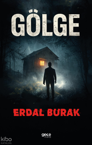 Gölge | Erdal Burak | Gece Kitaplığı Yayınları