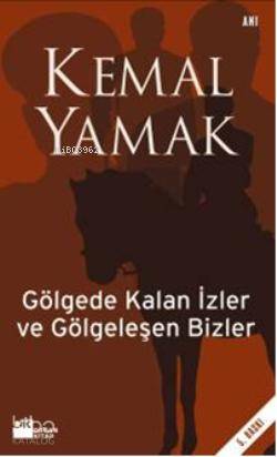 Gölgede Kalan İzler ve Gölgeleşen Bizler