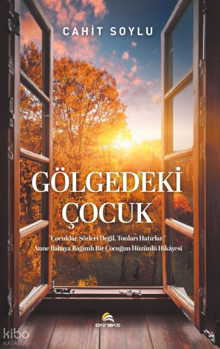 Gölgedeki Çocuk | Cahit Soylu | Ekinoks Yayınevi