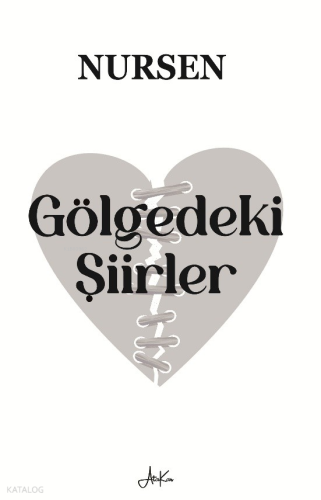 Gölgedeki Şiirler | Nursen Özdoğan Kurban | Atakar Yayıncılık