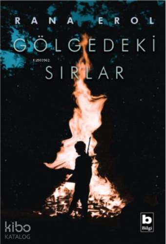 Gölgedeki Sırlar | Rana Erol | Bilgi Yayınevi