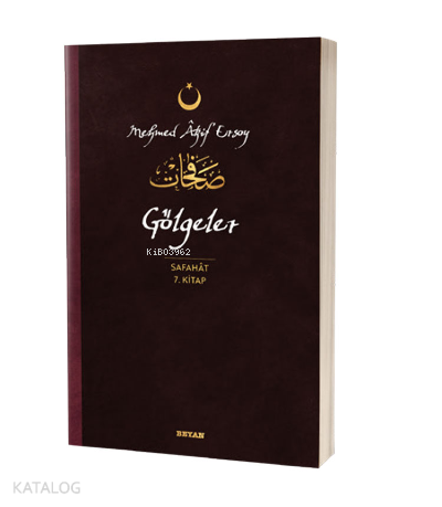 Gölgeler - Safahat 7. Kitap;( Osmanlıca, Latince ve Günümüz Türkçesi )