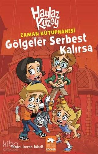 Gölgeler Serbest Kalırsa; Zaman Kütüphanesi-Haylaz Kuzey