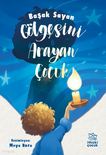 Gölgesini Arayan Çocuk | Başak Sayan | İthaki Çocuk Yayınları