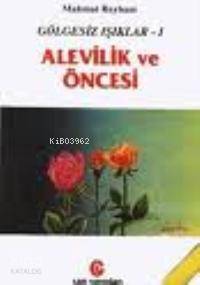 Gölgesiz Işıklar 1| Alevilik ve Öncesi