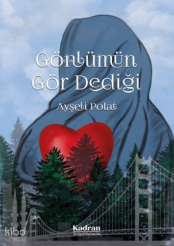 Gönlümün Gör Dediği | Ayşeli Polat | Kadran Medya Yayıncılık