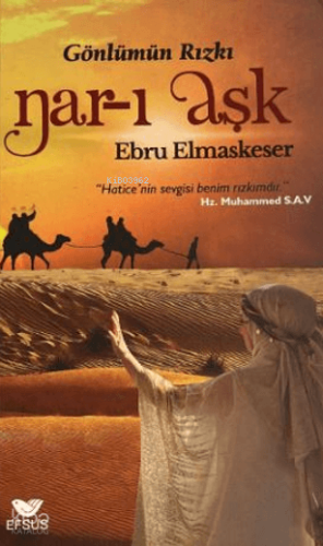 Gönlümün Rızkı - Nar-ı Aşk | Ebru Elmaskeser | Efsus Yayınları