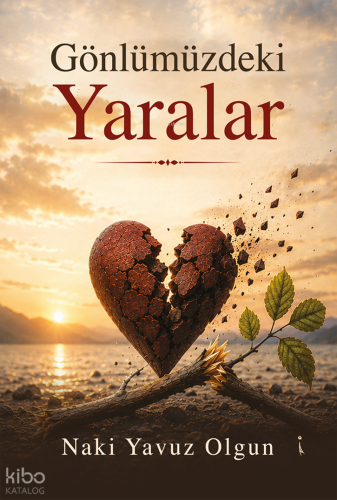 Gönlümüzdeki Yaralar | Naki Yavuz Olgun | İkinci Adam Yayınları