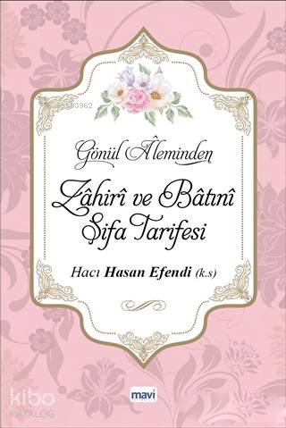 Gönül Aleminden Zahiri ve Batını Şifa Tarifesi