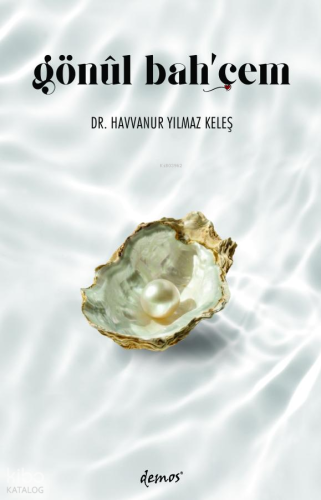Gönül Bahçem | Havvanur Yılmaz Keleş | Demos Yayınları