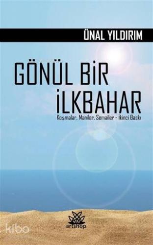Gönül Bir İlkbahar; Koşmalar, Maniler, Semailer