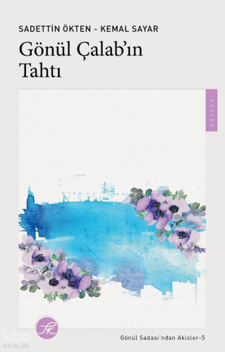 Gönül Çalab'ın Tahtı;Gönül Sadası'ndan Akisler 5 | Sadettin Ökten | TK