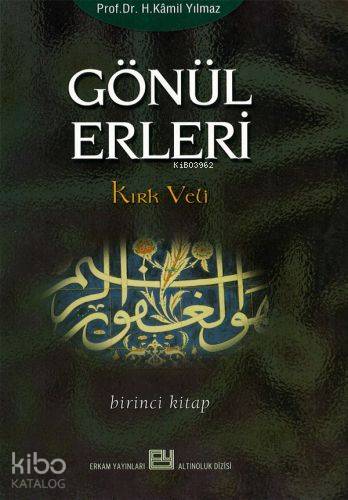 Gönül Erleri 1; Kırk Veli