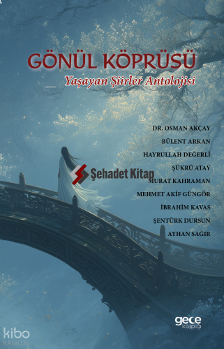 Gönül Köprüsü;Yaşayan Şiirler Antolojisi