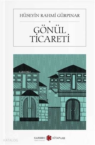 Gönül Ticareti (Cep Boy) | Hüseyin Rahmi Gürpınar | Karbon Kitaplar