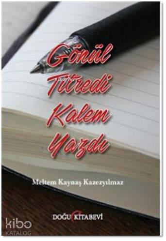 Gönül Titredi Kalem Yazdı