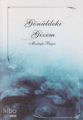 Gönüldeki Gizem | Mustafa Başer | Çizgi Kitabevi