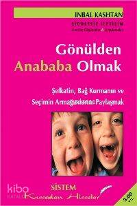 Gönülden Anababa Olmak; Şefkatin, Bağ Kurmanın ve Seçimin Armağanlarını Paylaşmak