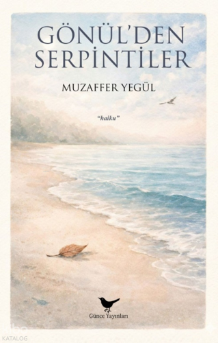 Gönülden Serpintiler | Muzaffer Yegül | Günce Yayınları