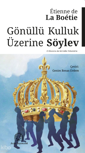 Gönüllü Kulluk Üzerine Söylev