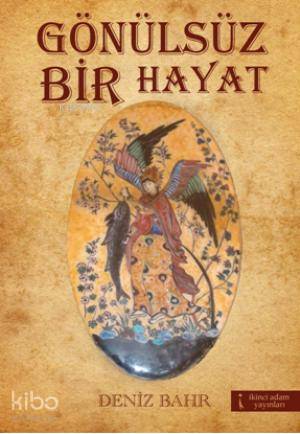 Gönülsüz Bir Hayat