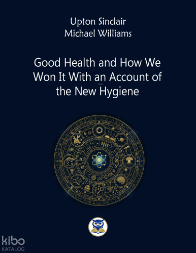 Good Health and How We  Won It With an Account of  the New Hygiene