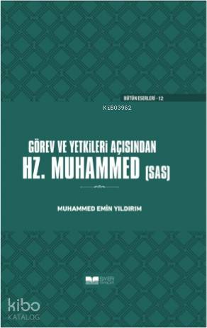 Görev ve Yetkileri Açısından Hazreti Peygamber | Muhammed Emin Yıldırı