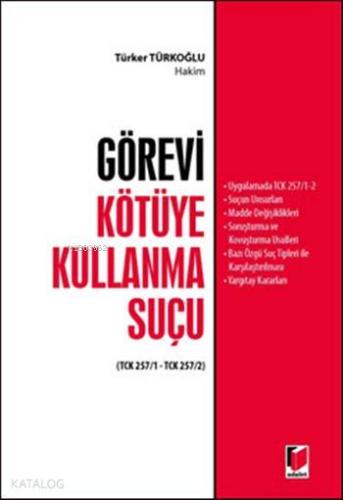 Görevi Kötüye Kullanma Suçu; TCK 257/1 - TCK 257/2