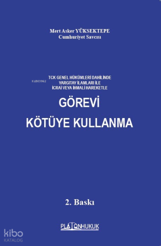 Görevi Kötüye Kullanma | Mert Asker Yüksektepe | Platon Hukuk Yayınevi