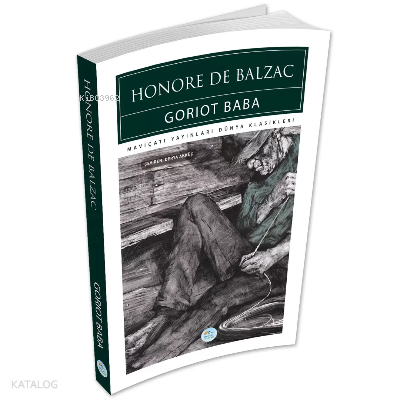 Goriot Baba | Honore De Balzac | Maviçatı Yayınları