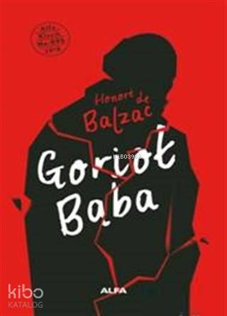 Goriot Baba | Honore De Balzac | Alfa Basım Yayım Dağıtım