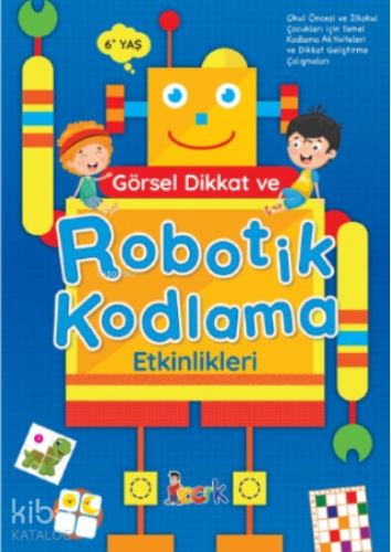 Görsel Dikkat ve Robotik Kodlama Etkinlikleri;Robotik Kodlama | Kolekt