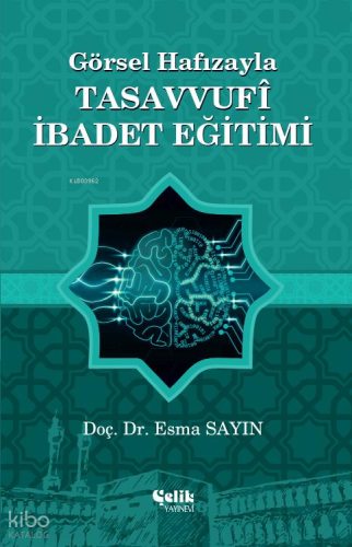 Görsel Hafızayla Tasavvufi İbadet Eğitimi