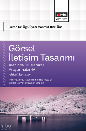 Görsel İletişim Tasarımı Alanında Uluslararası Araştırmalar - IV ;Inte