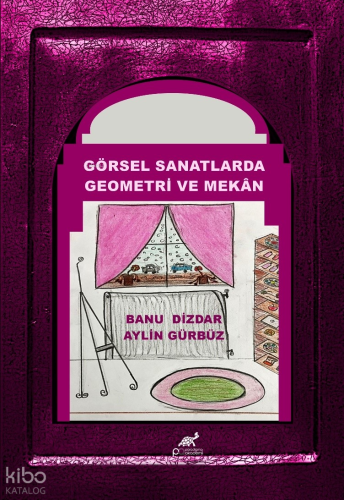 Görsel Sanatlarda Geometri ve Mekan | Kolektif | Paradigma Akademi Yay