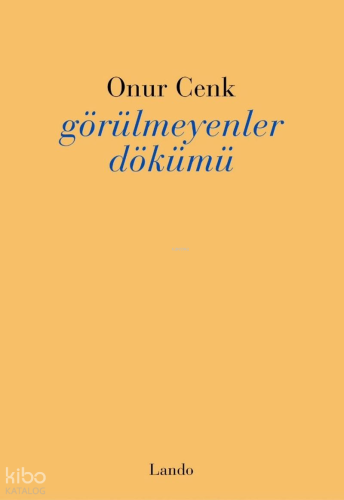 Görülmeyenler Dökümü