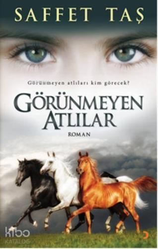 Görünmeyen Atlılar; Görünmeyen atlıları kim görecek? | Saffet Taş | Ci