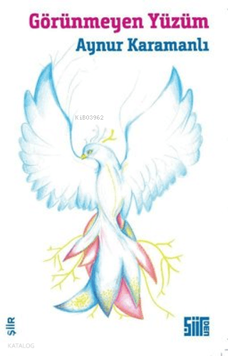 Görünmeyen Yüzüm | Aynur Karamanlı | Şiirden Yayınları
