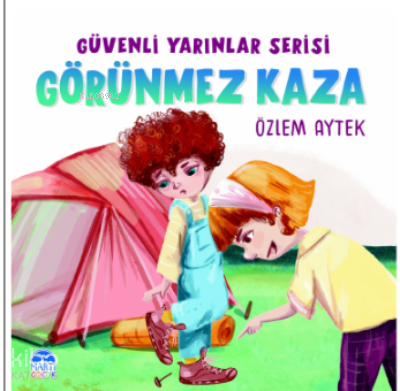 Görünmez Kaza;Güvenli Yarınlar Serisi