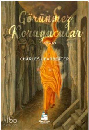 Görünmez Koruyucular | Charles Leadbeater | Mavi Kalem Yayınları