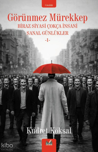 Görünmez Mürekkep | Kudret Köksal | İzan Yayıncılık