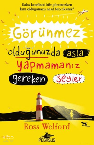 Görünmez Olduğunuzda Asla Yapmamanız Gereken Şeyler | Ross Welford | P