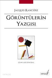 Görüntülerin Yazgısı | Jacques Rancıere | Versus Kitap