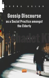 Gossip Discourse as a Social Practice Amongst the Elderly