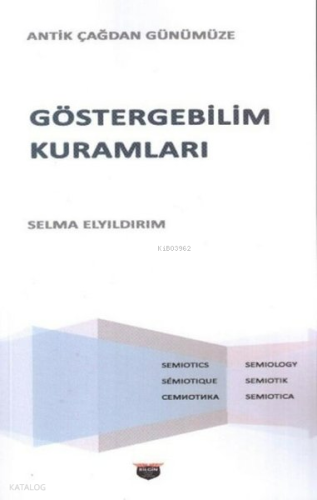 Göstergebilim Kuramları - Antik Çağdan Günümüze