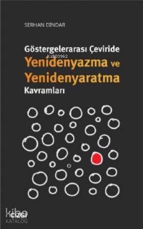 Göstergelerarası Çeviride Yenidenyazma ve Yenidenyaratma Kavramları