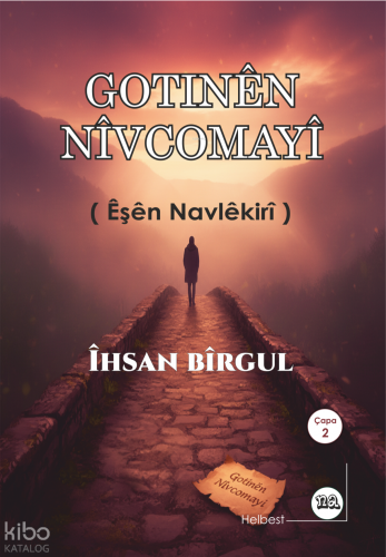 Gotinên Nîvcomayî ( Eşên Navlêkirî); Çapa 2 | Îhsan Bîrgul | Na Yayınl